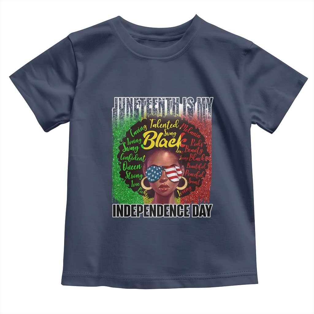 Juneteenth Is My Independence Day Toddler T Shirt For Black Queen Not July 4th