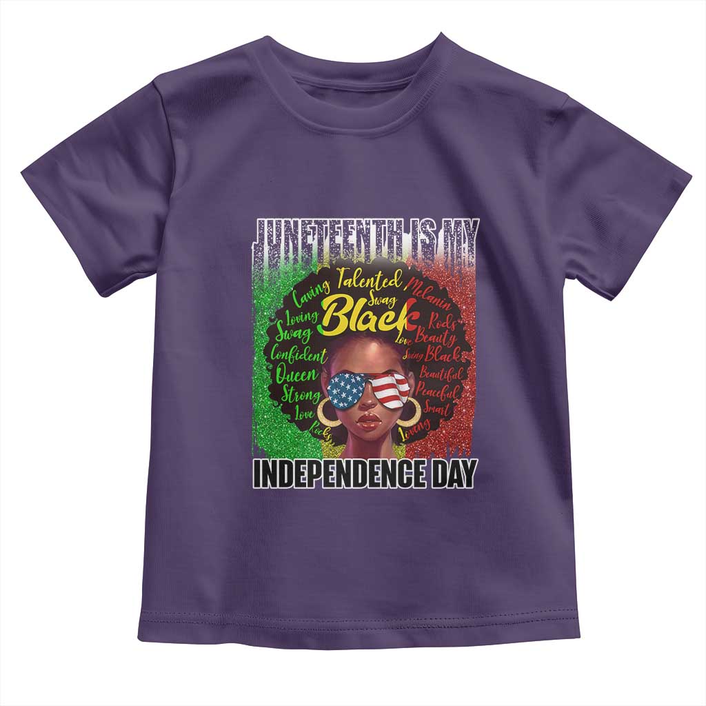 Juneteenth Is My Independence Day Toddler T Shirt For Black Queen Not July 4th