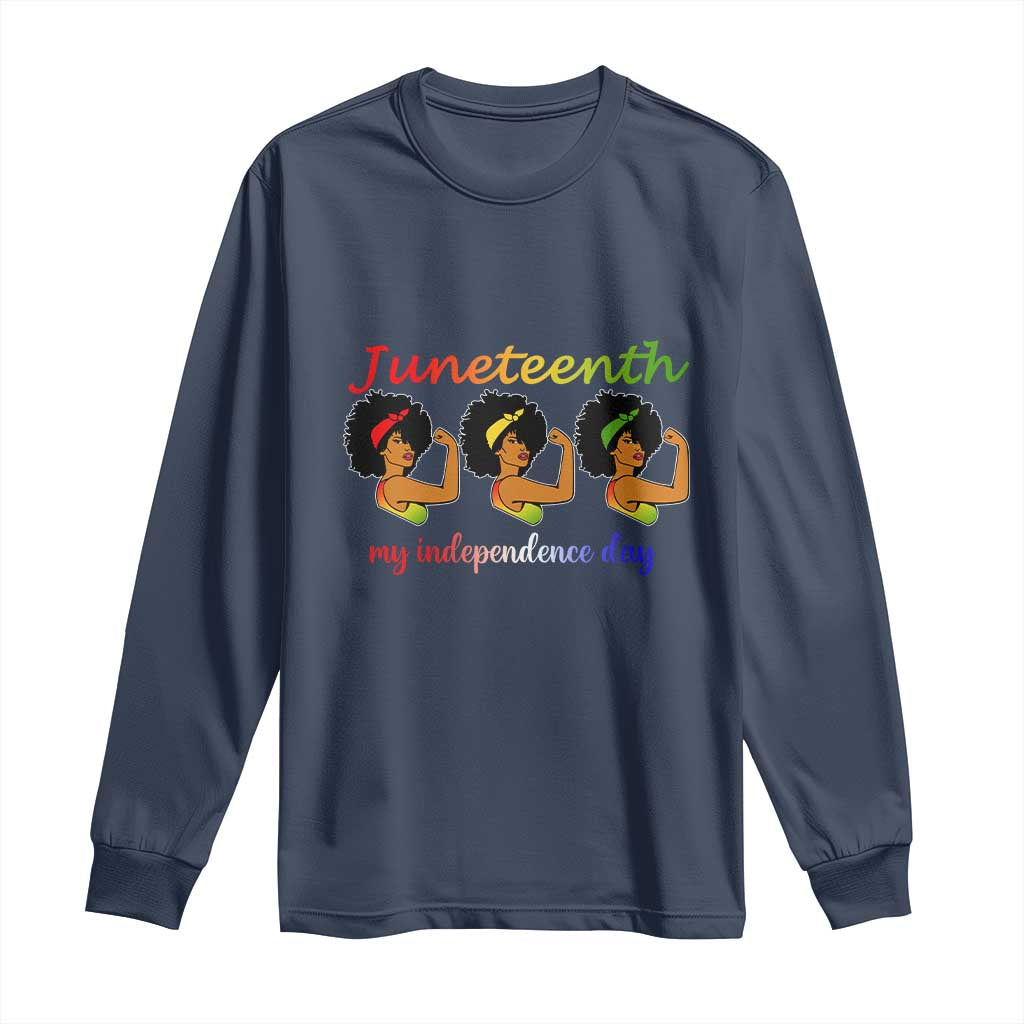 African American History Long Sleeve Shirt Juneteenth Is My Independence Day Freedom Black Women