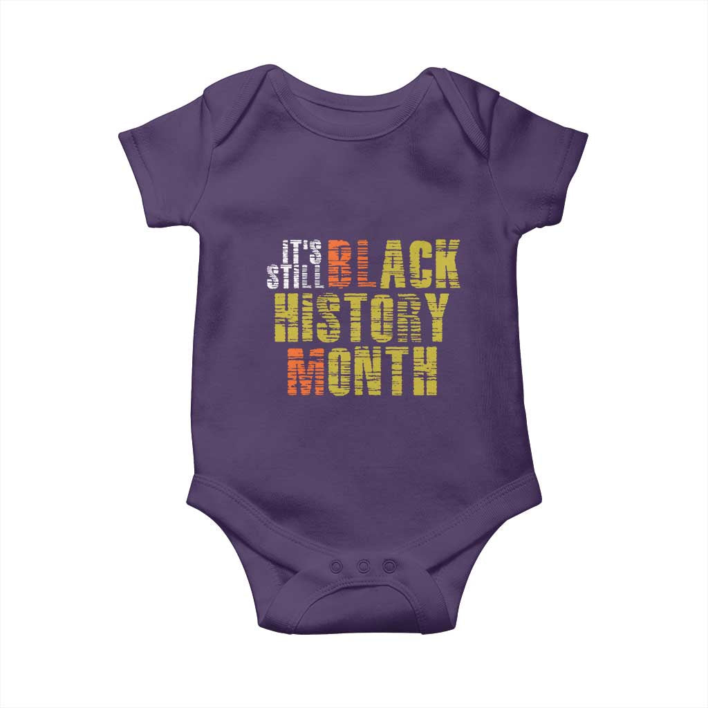 It's Still Black History Month Baby Onesie