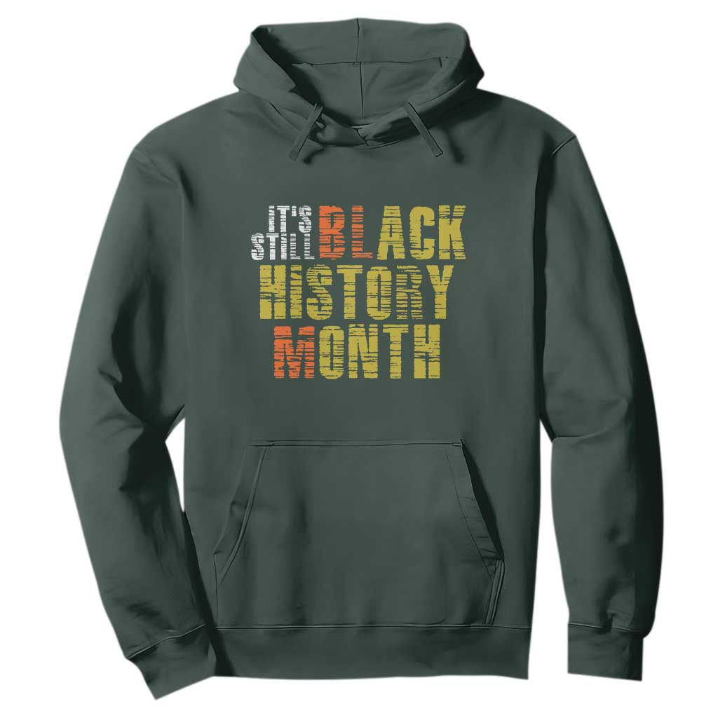 It's Still Black History Month Hoodie
