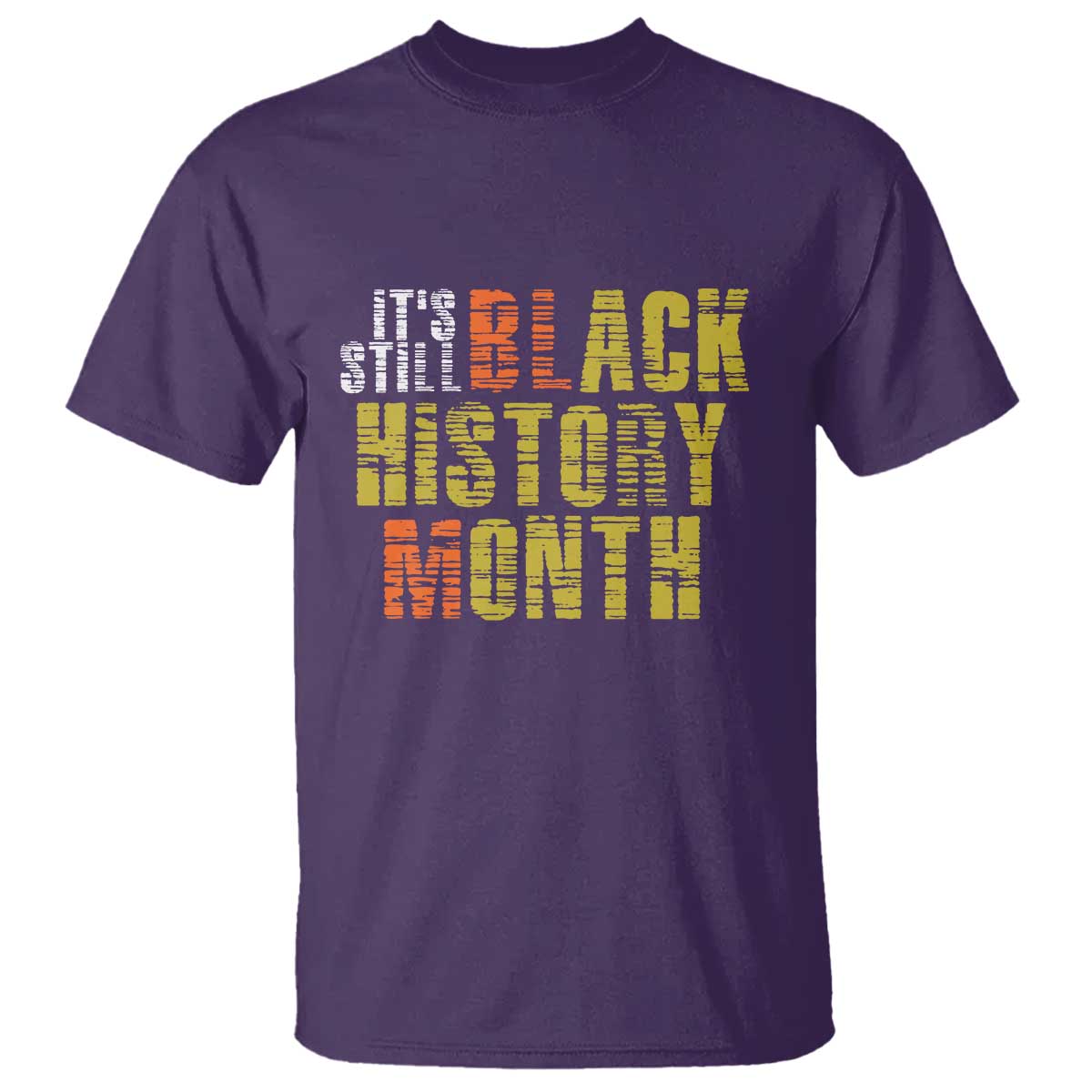 It's Still Black History Month T Shirt