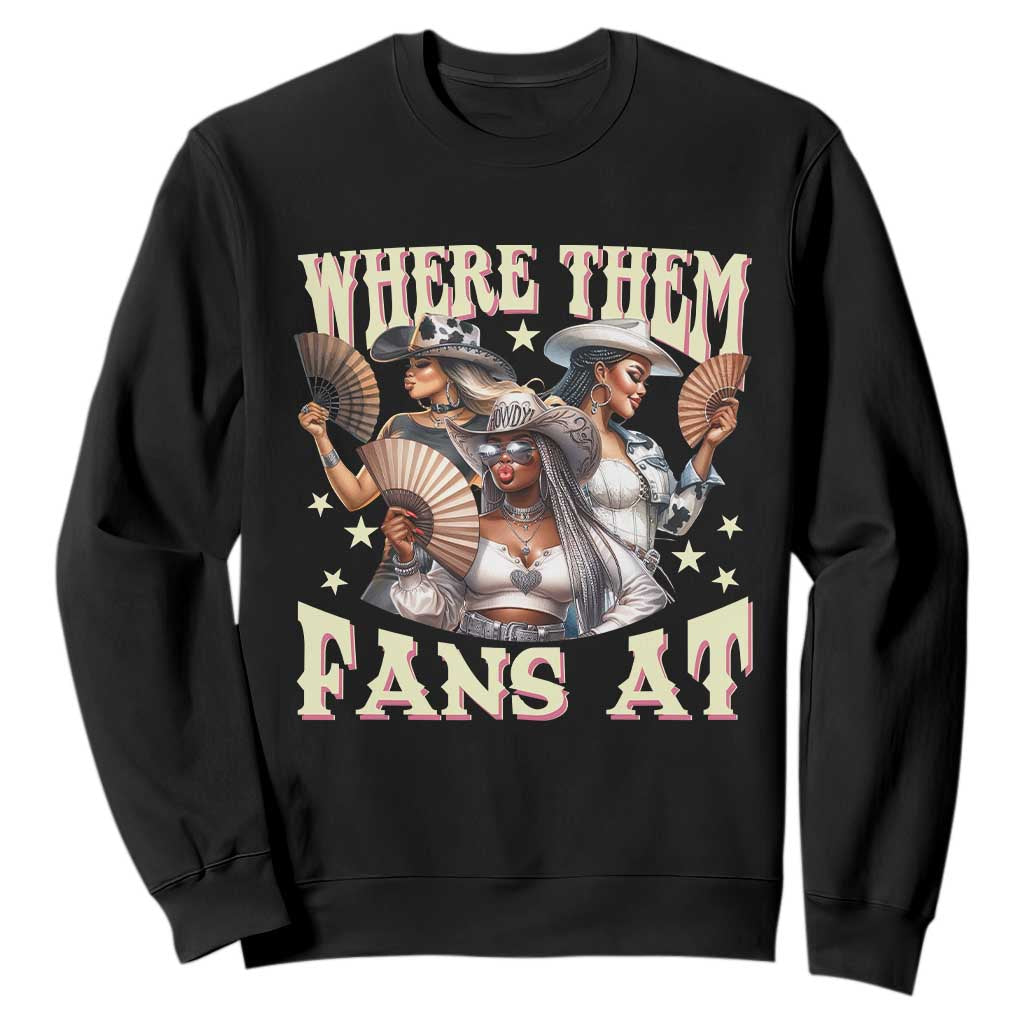 Melanin Cowgirls Sweatshirt Where Them Fans At Country Life Women Girls