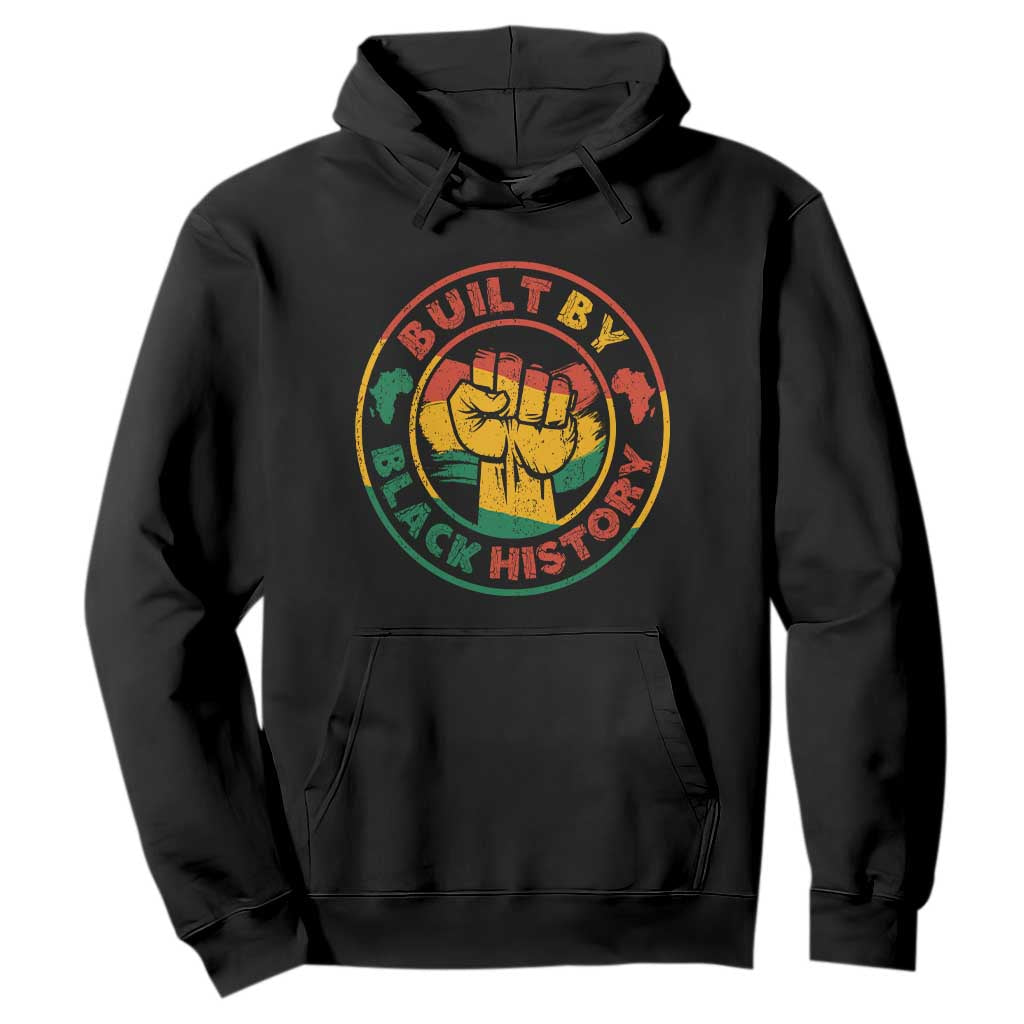 Built By Black History Hoodie African American Pride Raised Fist