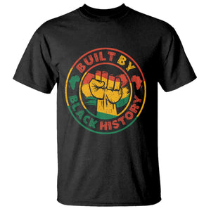 Built By Black History T Shirt African American Pride Raised Fist