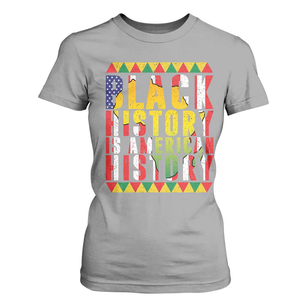 Black History is American History T Shirt For Women Patriotic African Pride