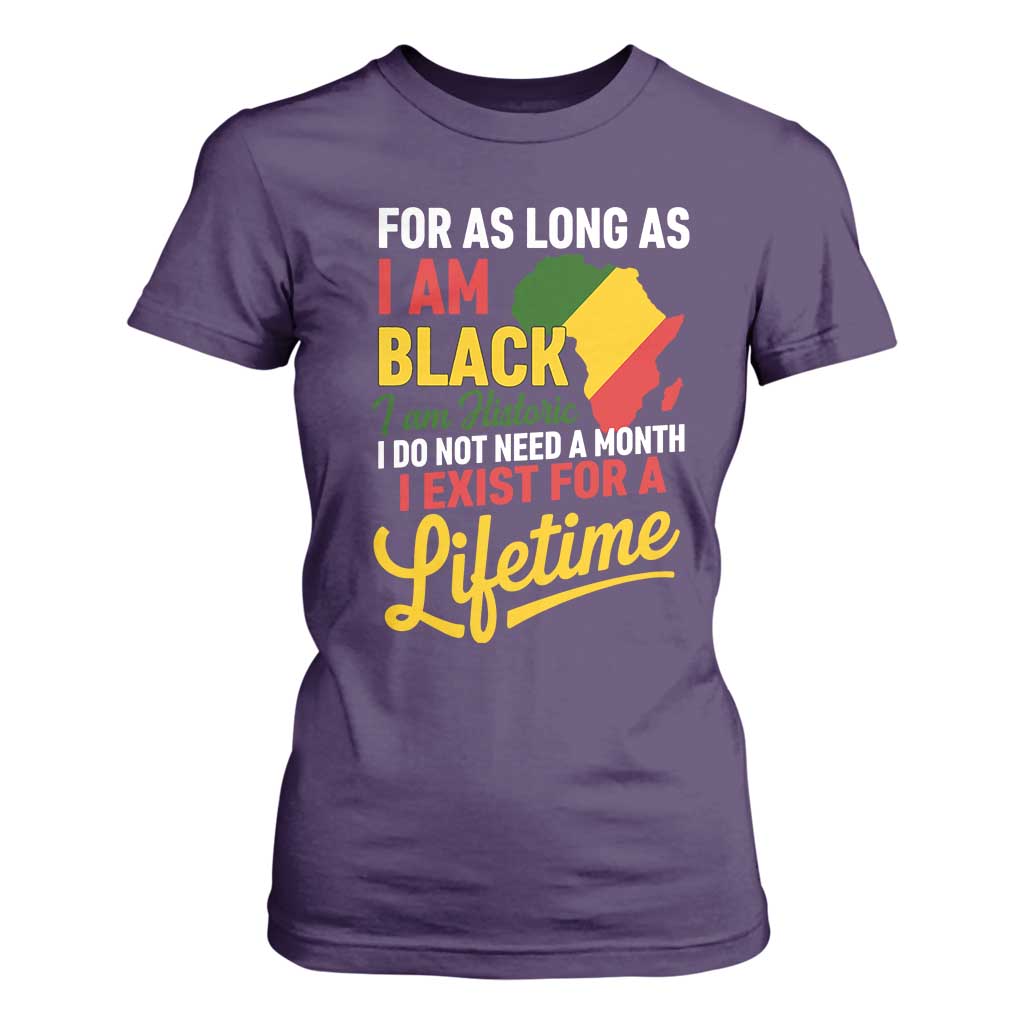 I Am Black History I Exist for a Lifetime T Shirt For Women Black Pride African American Empowerment