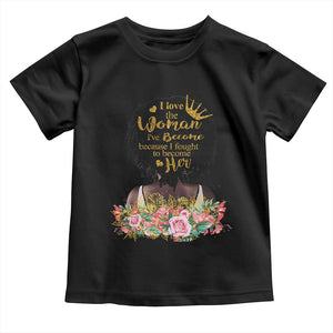 Afro Black Queen Baby Shirt I Love The Woman I've Become Melanin African American Pride