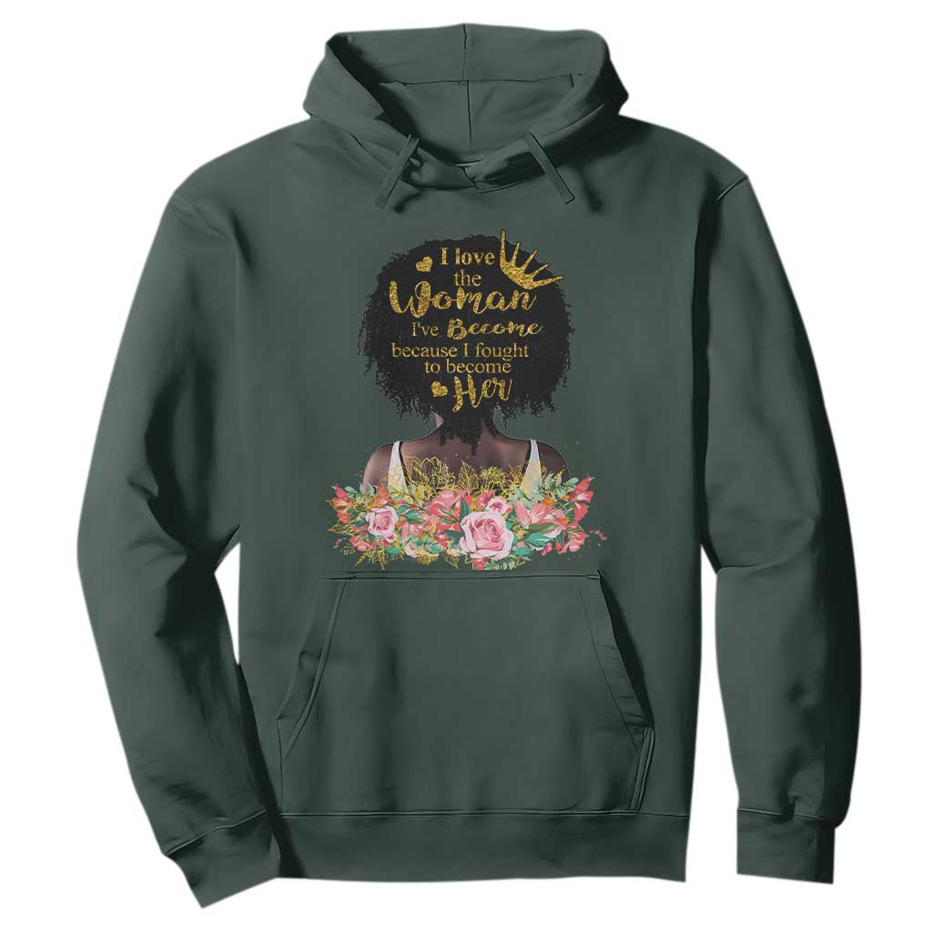Afro Black Queen Hoodie I Love The Woman I've Become Melanin African American Pride