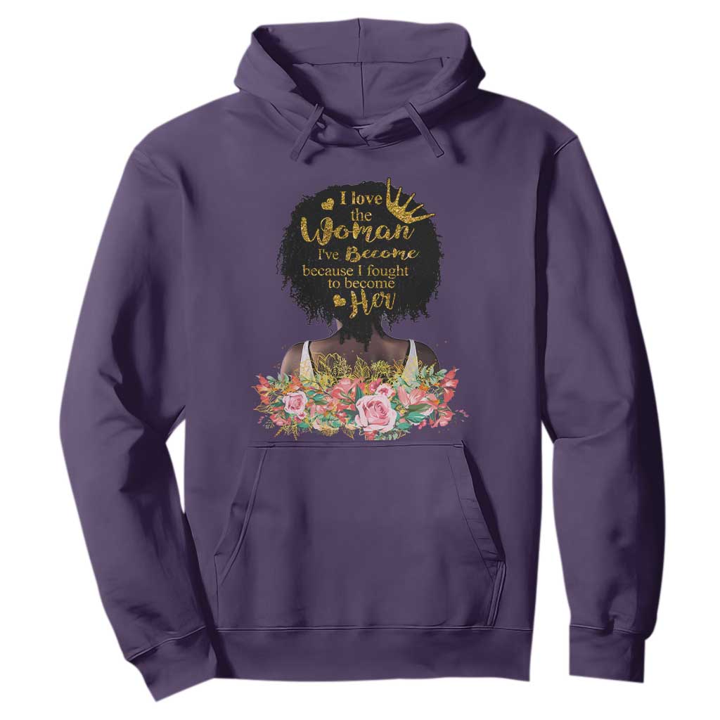 Afro Black Queen Hoodie I Love The Woman I've Become Melanin African American Pride