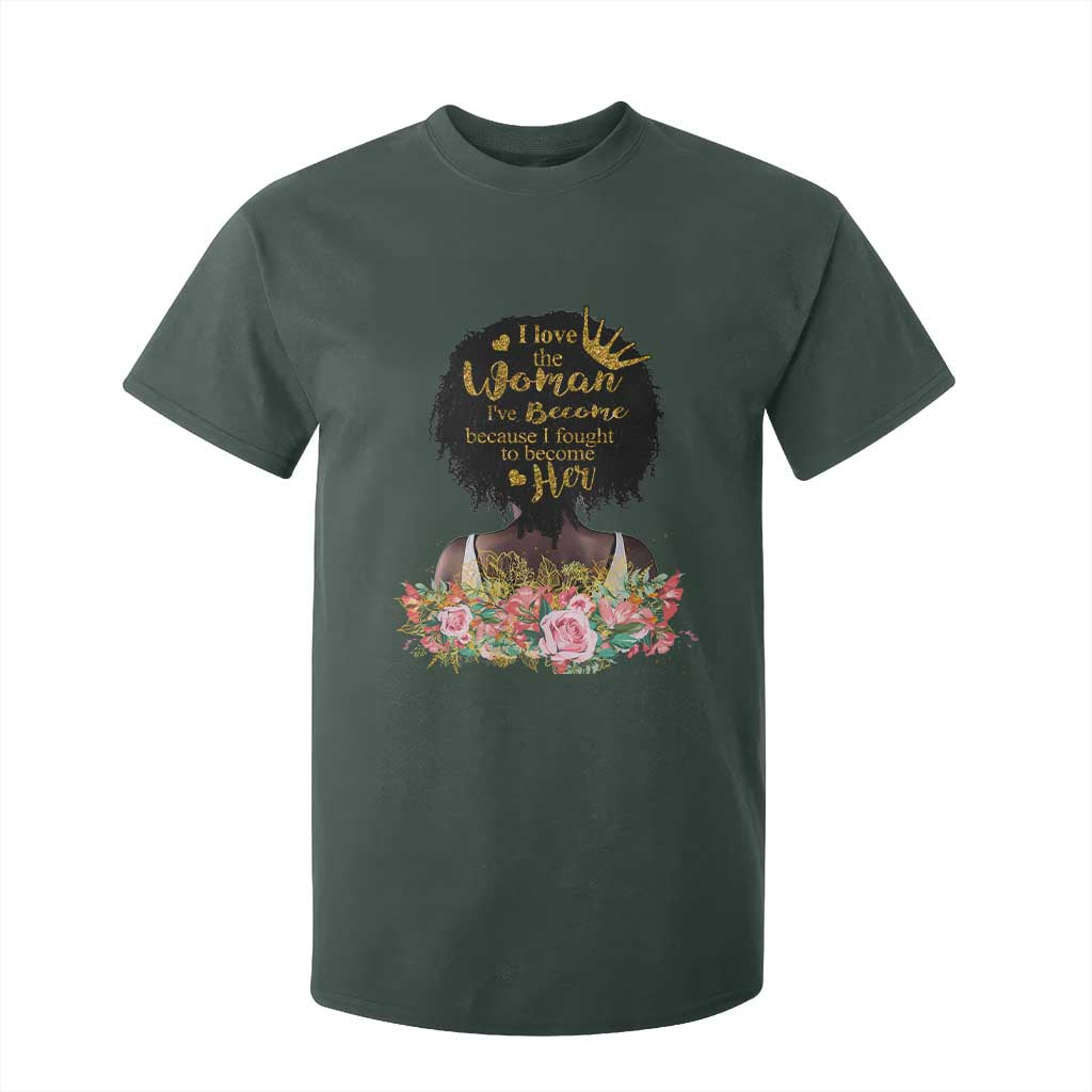 Afro Black Queen T Shirt For Kid I Love The Woman I've Become Melanin African American Pride