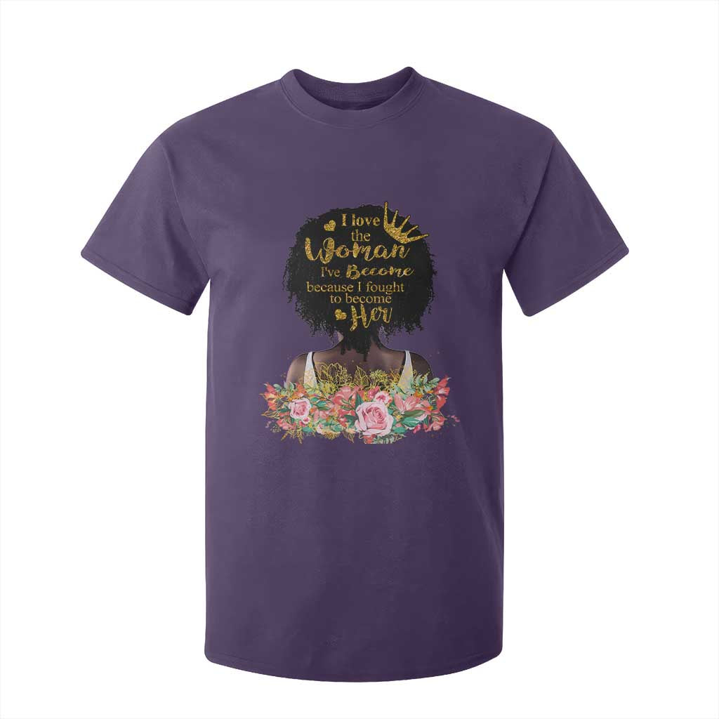 Afro Black Queen T Shirt For Kid I Love The Woman I've Become Melanin African American Pride