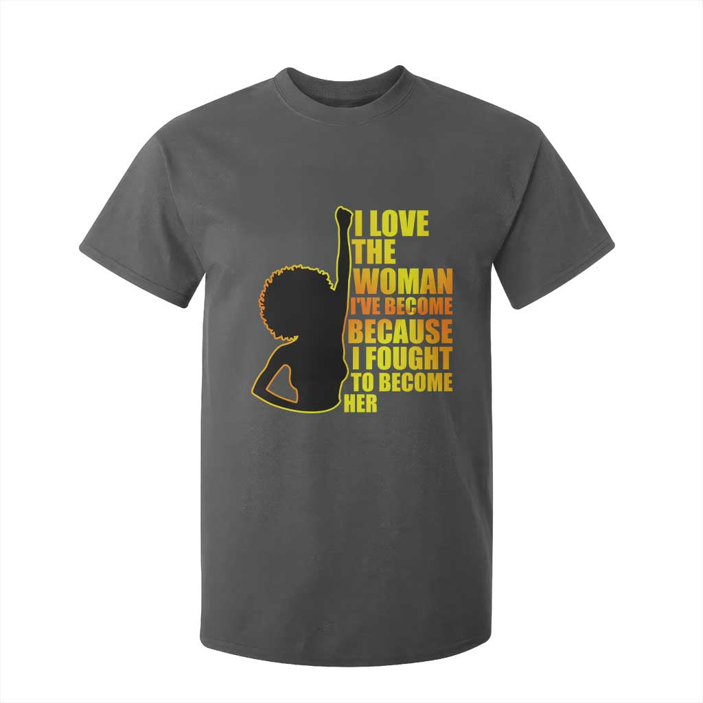 Afro Black Pride T Shirt For Kid I Love The Woman I've Become Melanin Silhouette