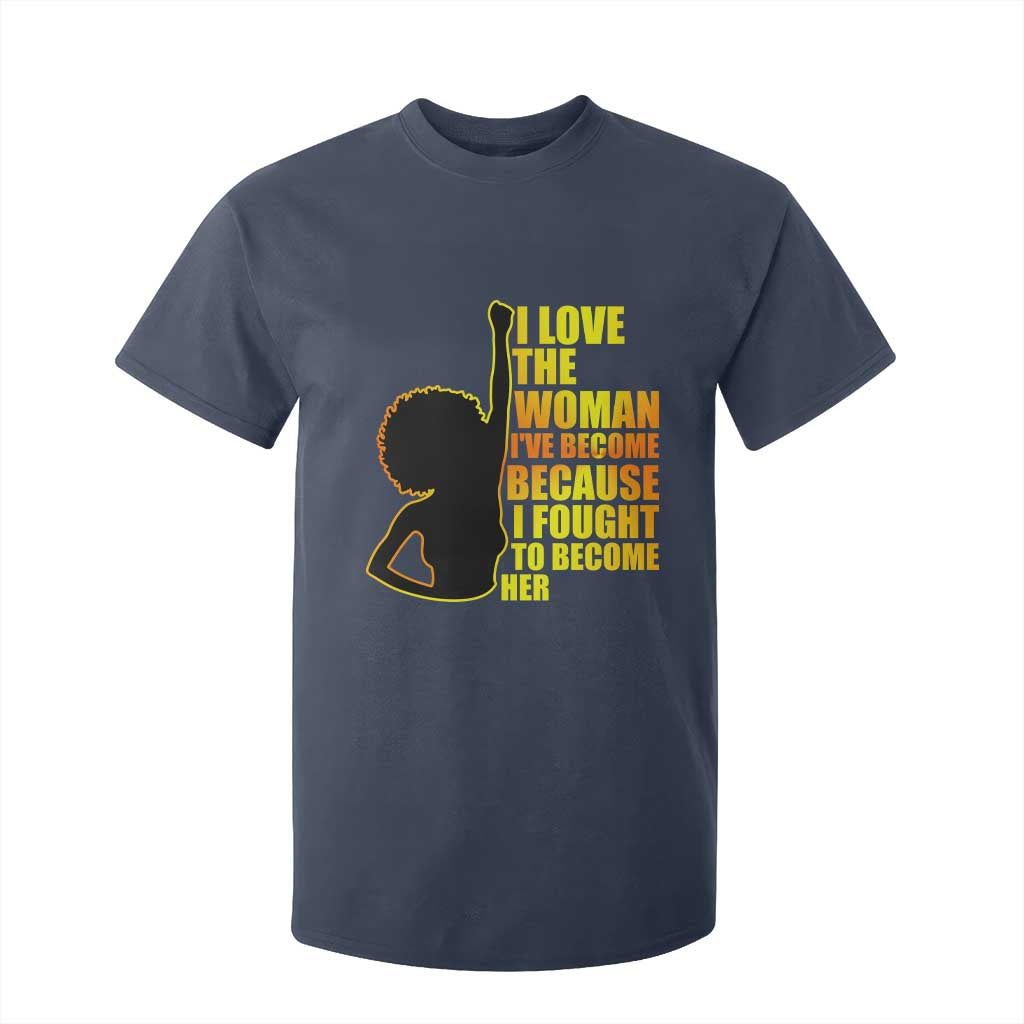 Afro Black Pride T Shirt For Kid I Love The Woman I've Become Melanin Silhouette