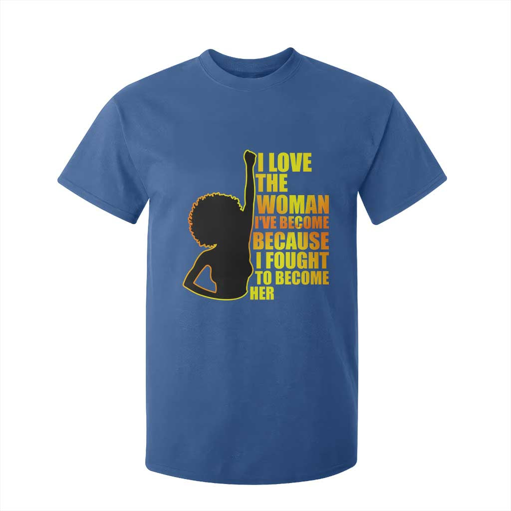 Afro Black Pride T Shirt For Kid I Love The Woman I've Become Melanin Silhouette