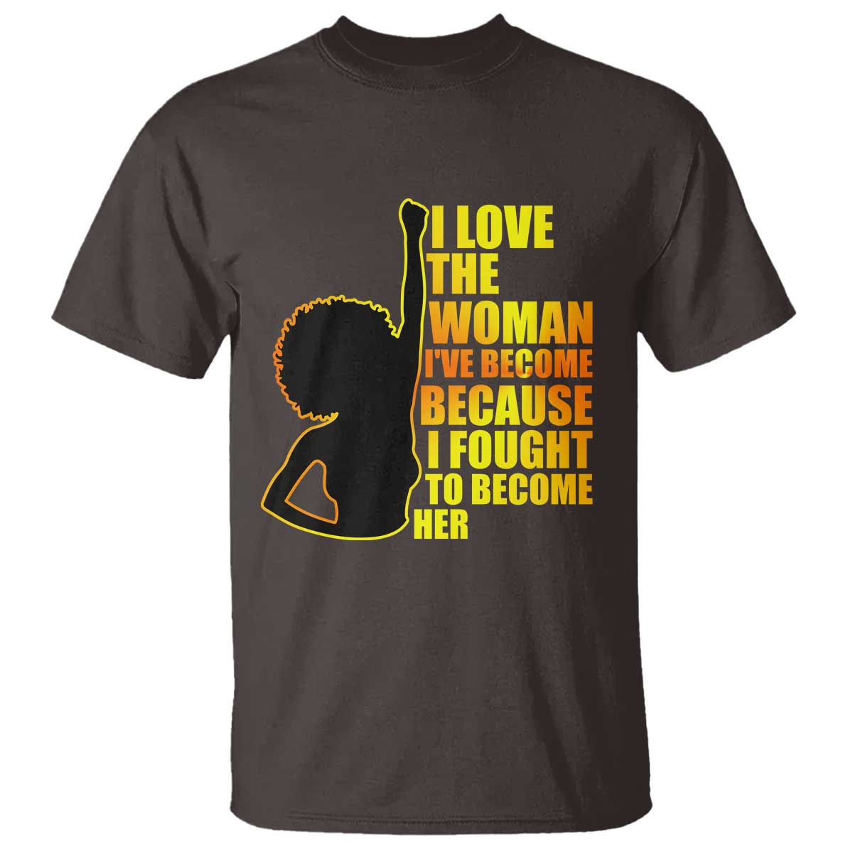 Afro Black Pride T Shirt I Love The Woman I've Become Melanin Silhouette