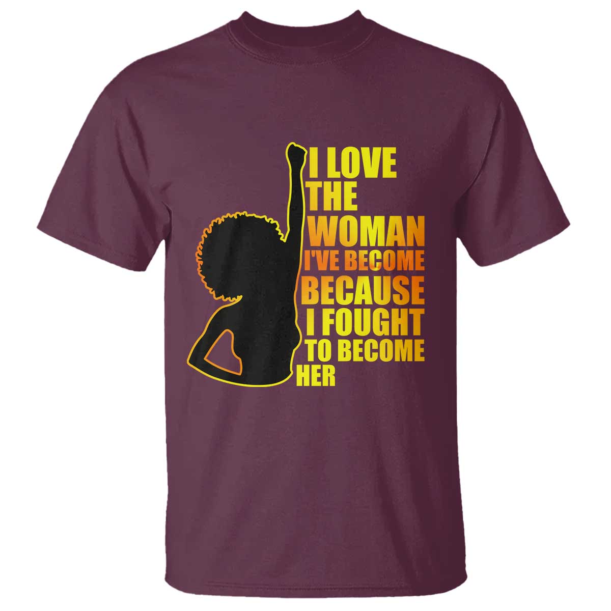 Afro Black Pride T Shirt I Love The Woman I've Become Melanin Silhouette