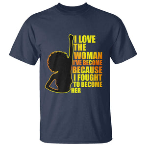 Afro Black Pride T Shirt I Love The Woman I've Become Melanin Silhouette