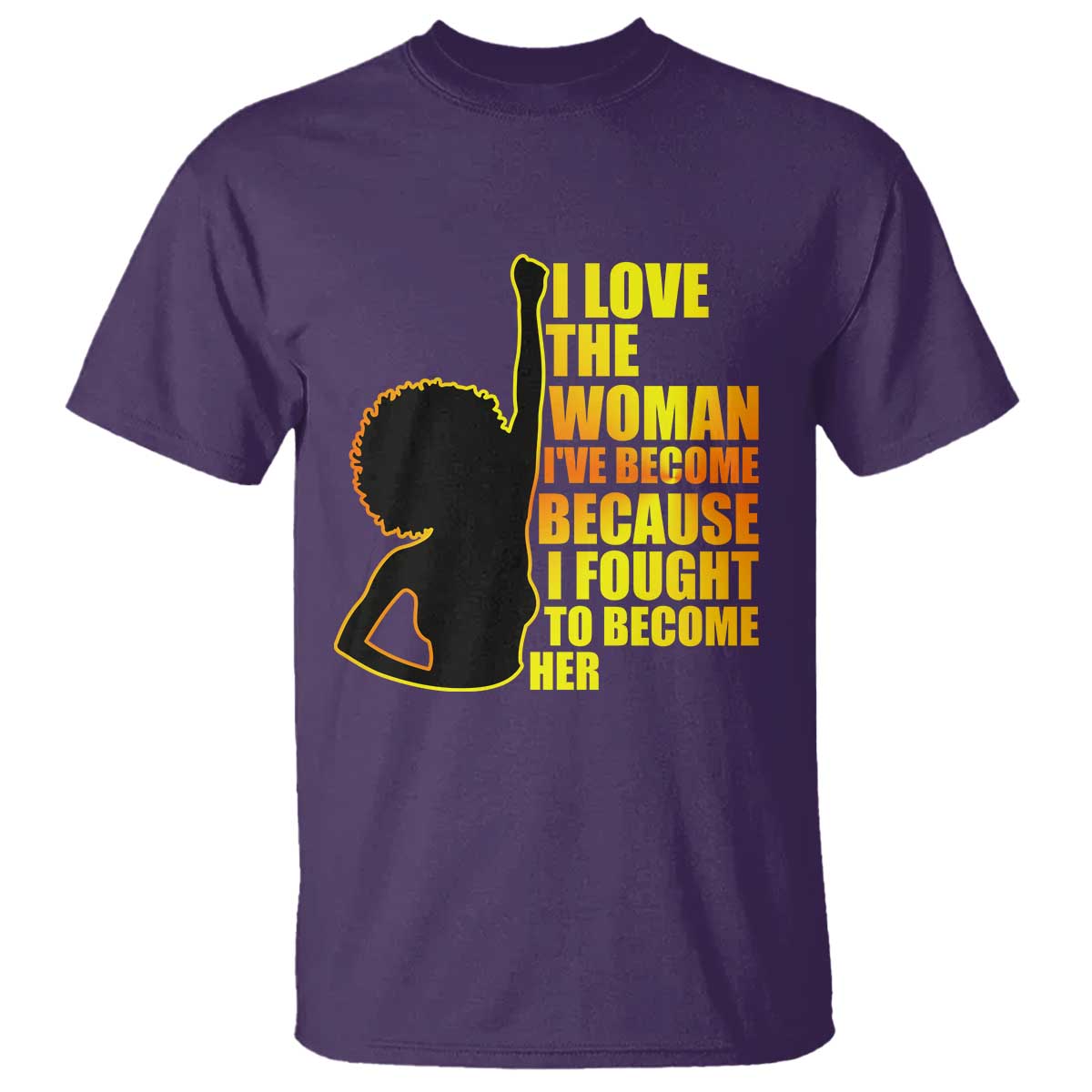 Afro Black Pride T Shirt I Love The Woman I've Become Melanin Silhouette
