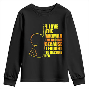 Afro Black Pride Youth Long Sleeve Shirt I Love The Woman I've Become Melanin Silhouette