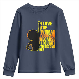 Afro Black Pride Youth Long Sleeve Shirt I Love The Woman I've Become Melanin Silhouette