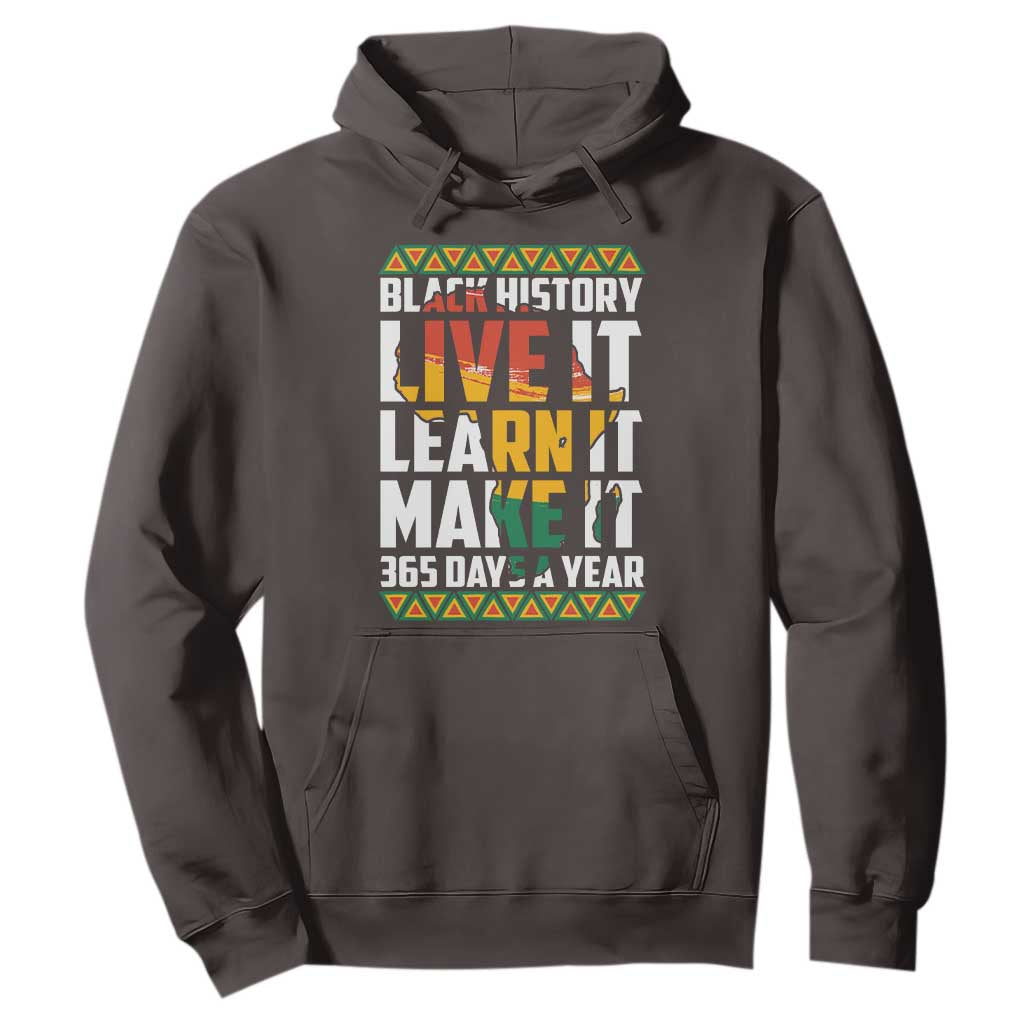 Black History Month Hoodie Live It Learn It Make It 365 Days A Year Kente