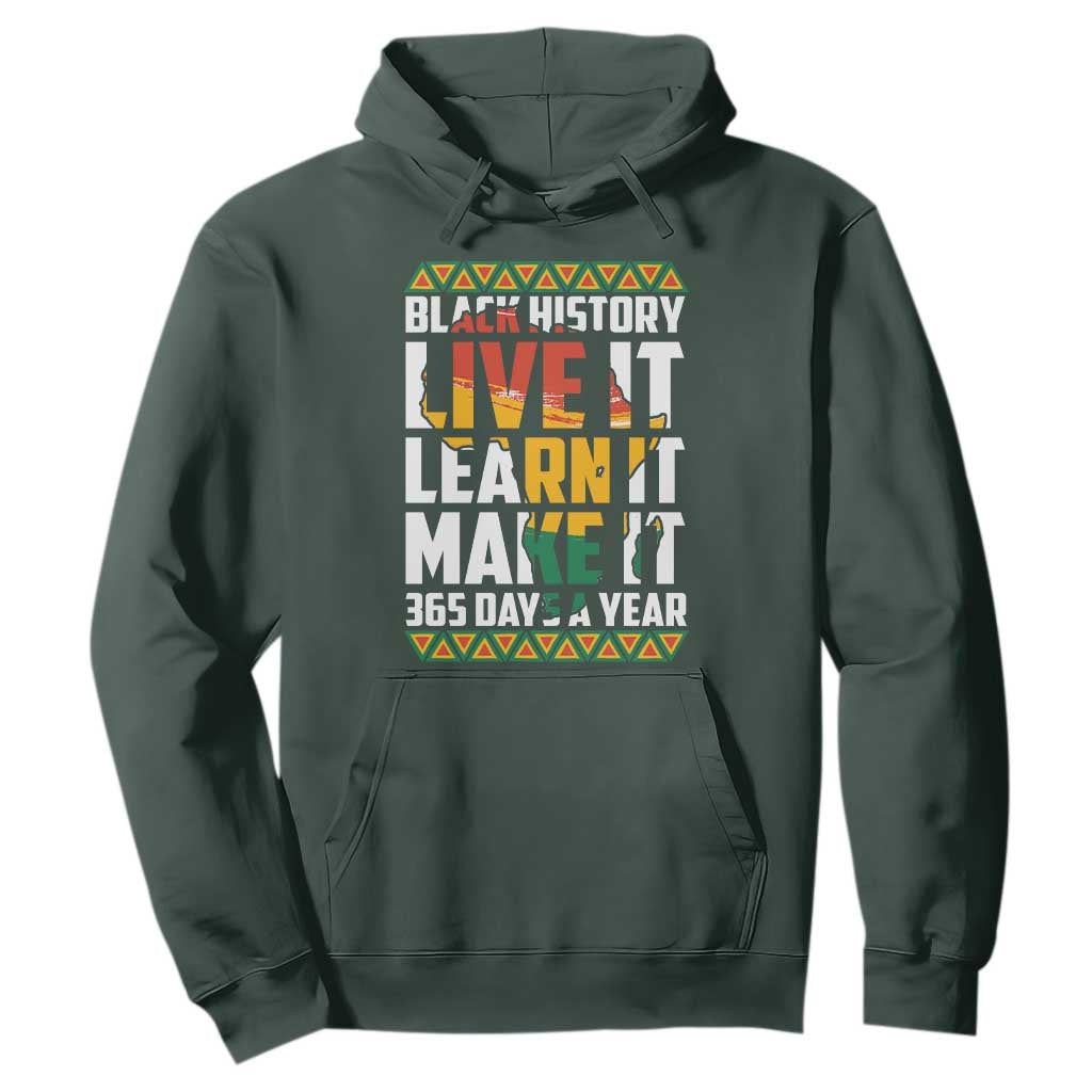 Black History Month Hoodie Live It Learn It Make It 365 Days A Year Kente