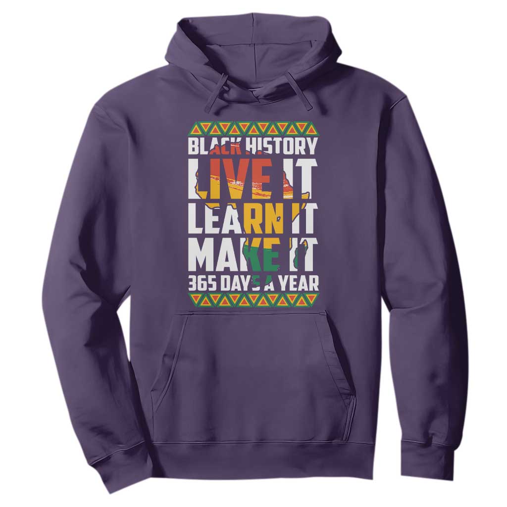Black History Month Hoodie Live It Learn It Make It 365 Days A Year Kente