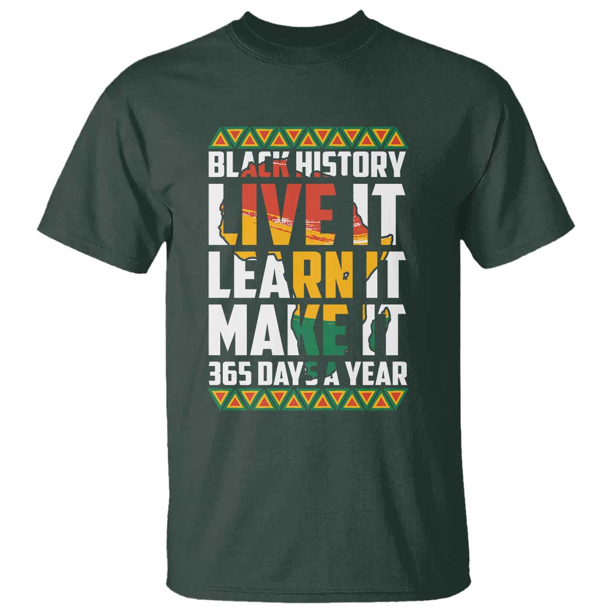 Black History Month T Shirt Live It Learn It Make It 365 Days A Year Kente