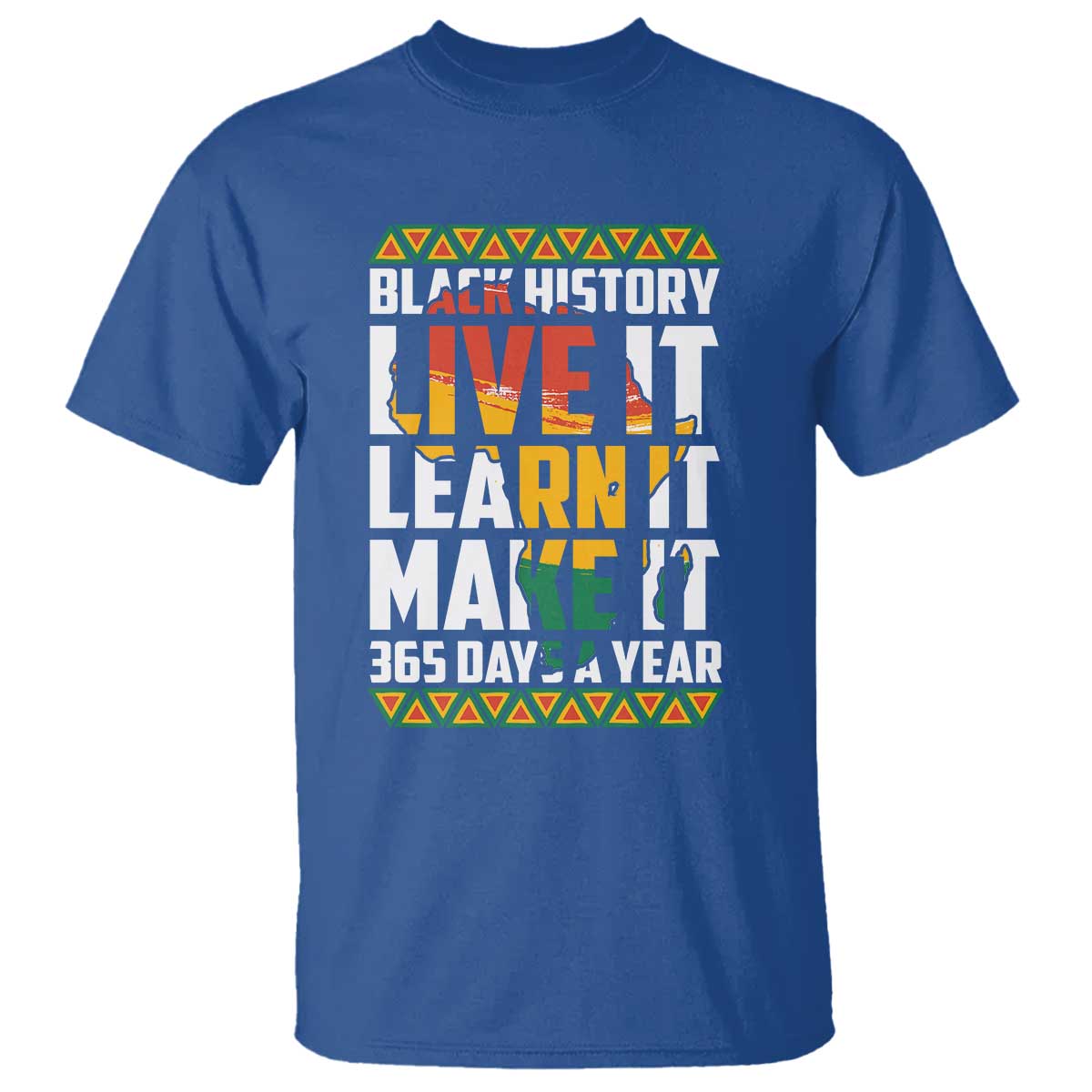 Black History Month T Shirt Live It Learn It Make It 365 Days A Year Kente