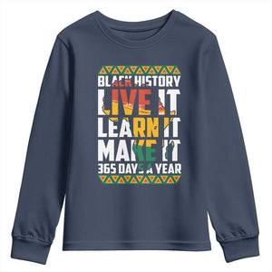 Black History Month Youth Long Sleeve Shirt Live It Learn It Make It 365 Days A Year Kente