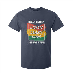 Black History Month T Shirt For Kid Listen Learn Love 365 Days A Year African American Pride