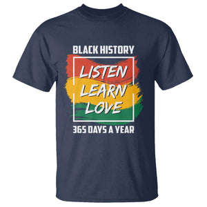Black History Month T Shirt Listen Learn Love 365 Days A Year African American Pride