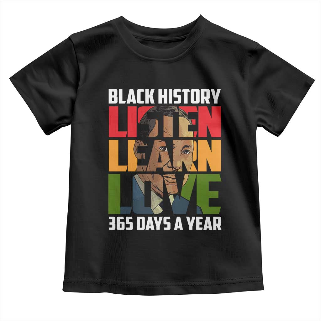 Black History Month Baby Shirt Listen Learn Love 365 Days A Year MLK Martin Luther King