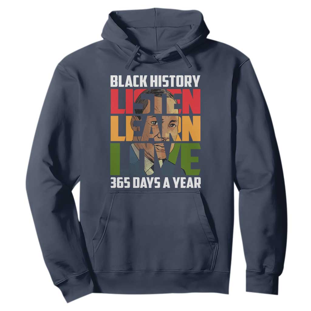 Black History Month Hoodie Listen Learn Love 365 Days A Year MLK Martin Luther King
