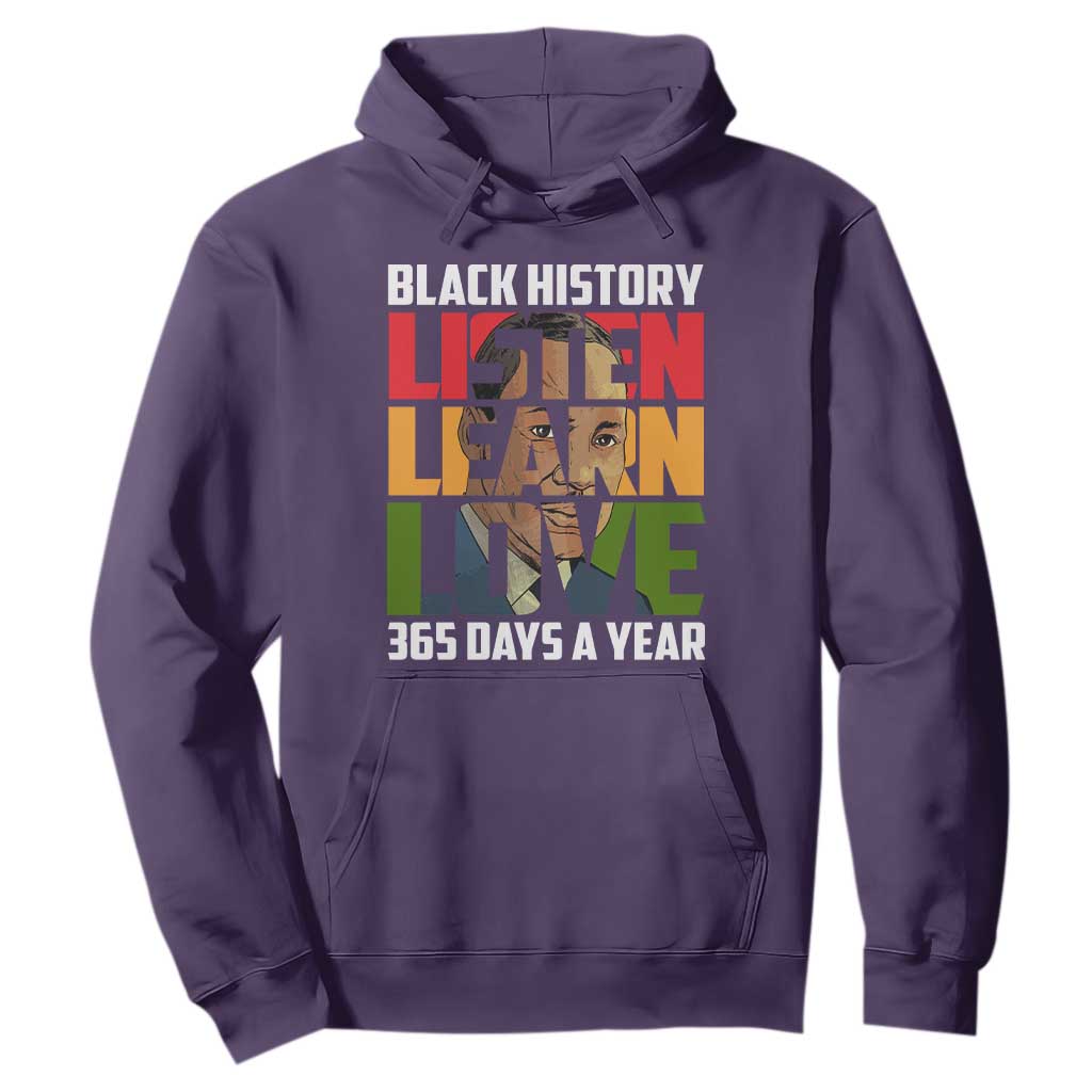 Black History Month Hoodie Listen Learn Love 365 Days A Year MLK Martin Luther King