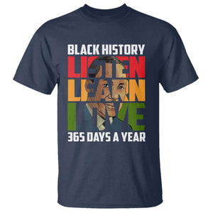 Black History Month T Shirt Listen Learn Love 365 Days A Year MLK Martin Luther King