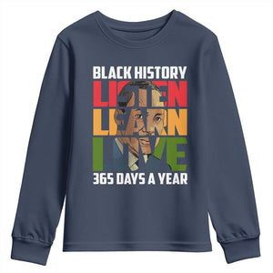 Black History Month Youth Long Sleeve Shirt Listen Learn Love 365 Days A Year MLK Martin Luther King