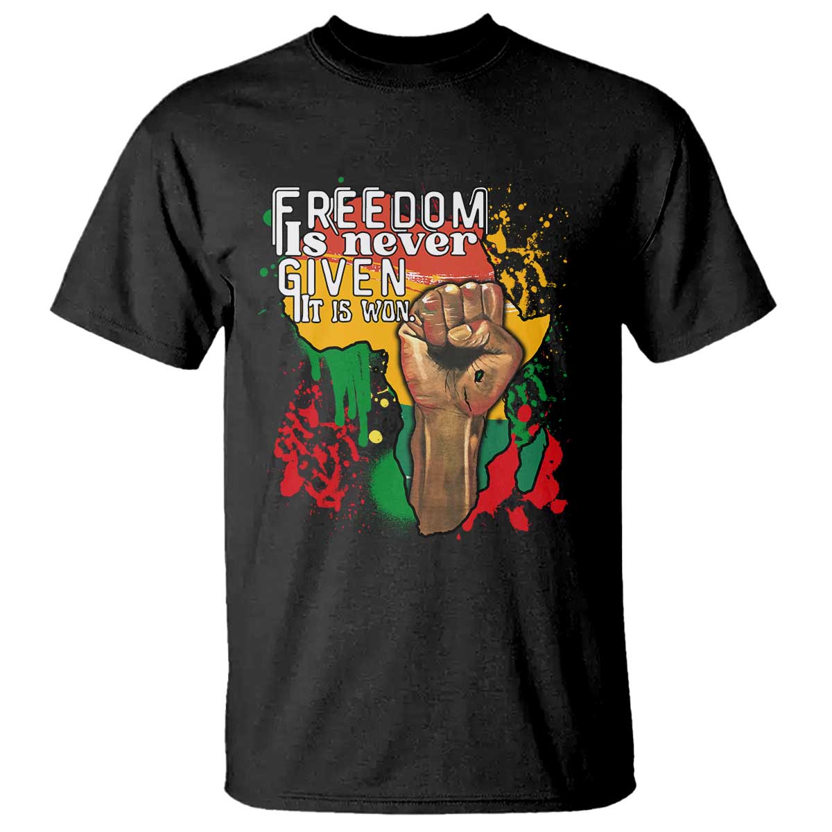 Black History Month T Shirt Freedom Is Never Given It Is Won Equal Rights Raised Fist