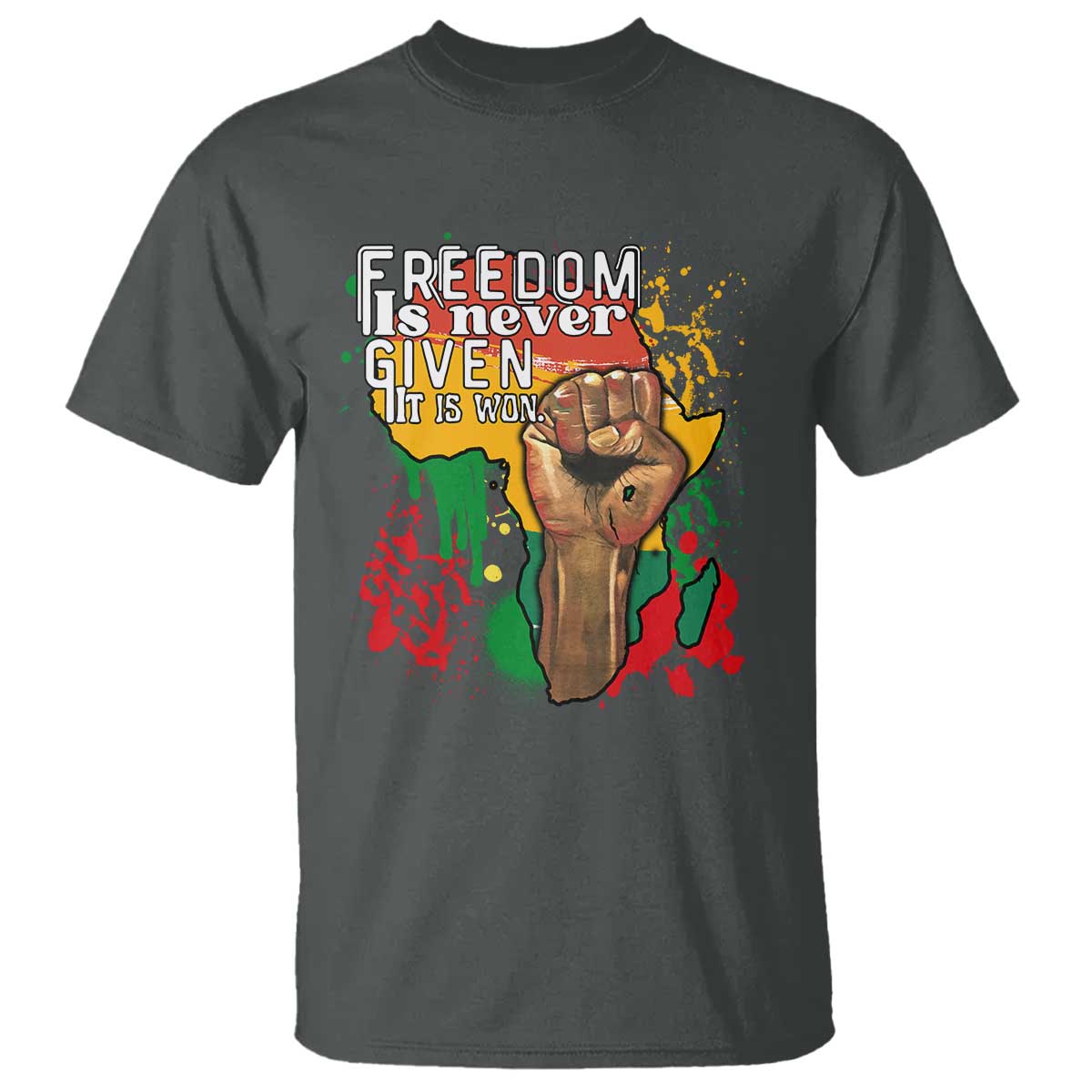 Black History Month T Shirt Freedom Is Never Given It Is Won Equal Rights Raised Fist