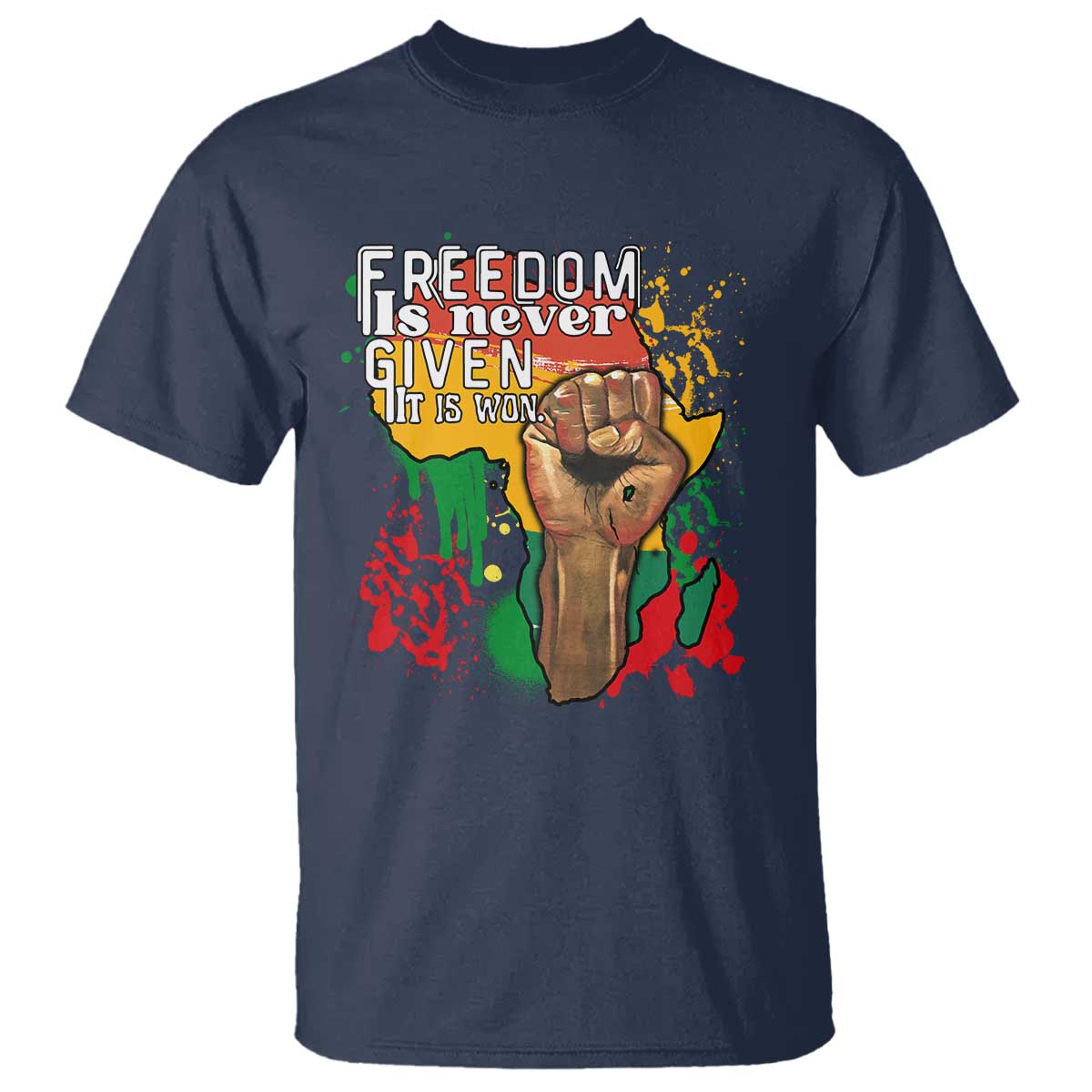 Black History Month T Shirt Freedom Is Never Given It Is Won Equal Rights Raised Fist