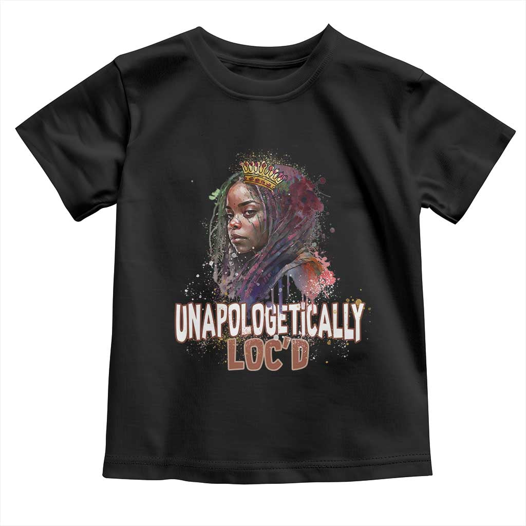Black Locs Girl Baby Shirt Unapologetically Locd Hair Melanin Queen