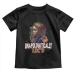 Black Locs Girl Baby Shirt Unapologetically Locd Hair Melanin Queen