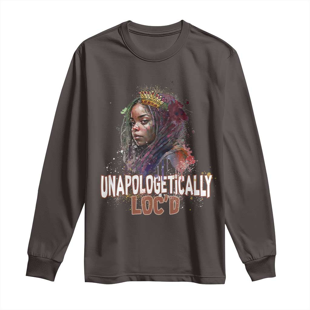 Black Locs Girl Long Sleeve Shirt Unapologetically Locd Hair Melanin Queen