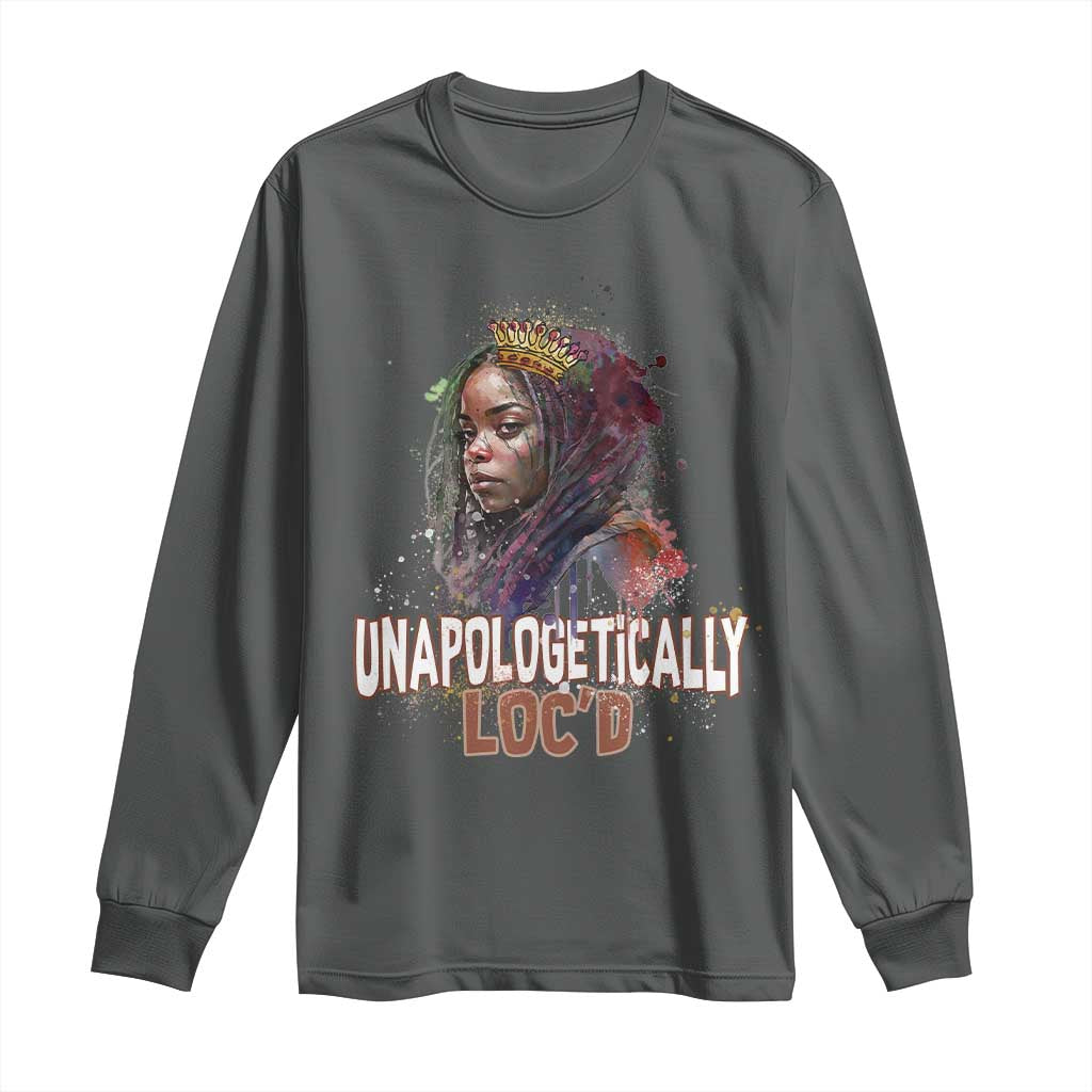 Black Locs Girl Long Sleeve Shirt Unapologetically Locd Hair Melanin Queen