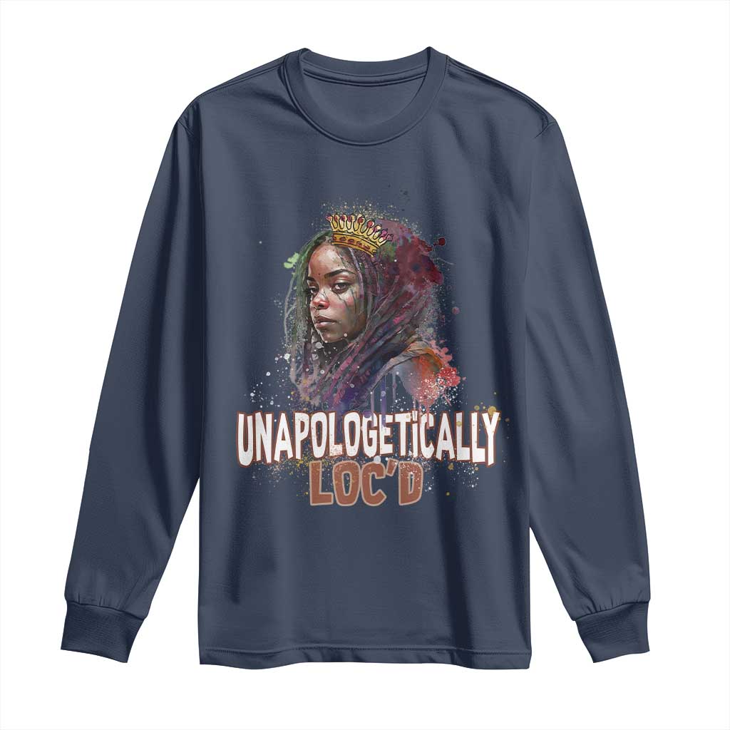 Black Locs Girl Long Sleeve Shirt Unapologetically Locd Hair Melanin Queen