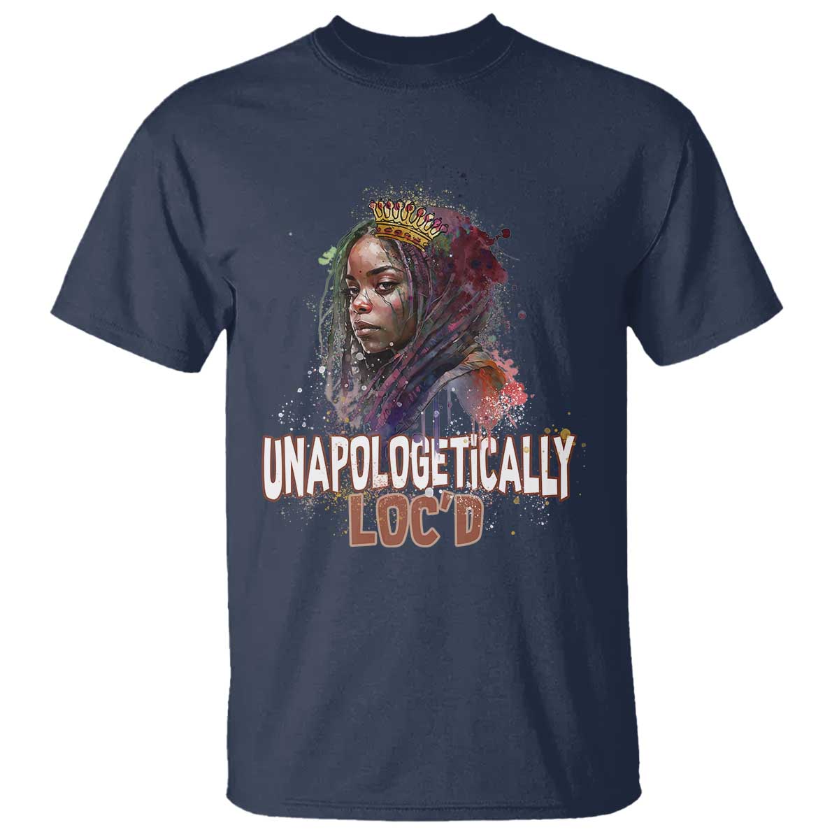 Black Locs Girl T Shirt Unapologetically Locd Hair Melanin Queen