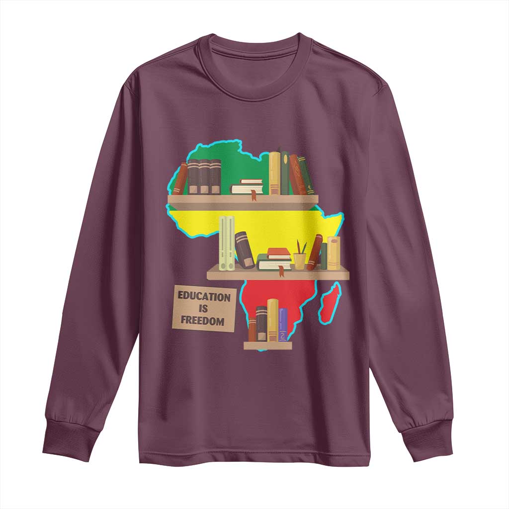 Education Is Freedom Long Sleeve Shirt Teach Black History Educated African American