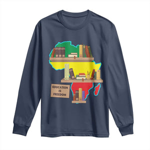 Education Is Freedom Long Sleeve Shirt Teach Black History Educated African American