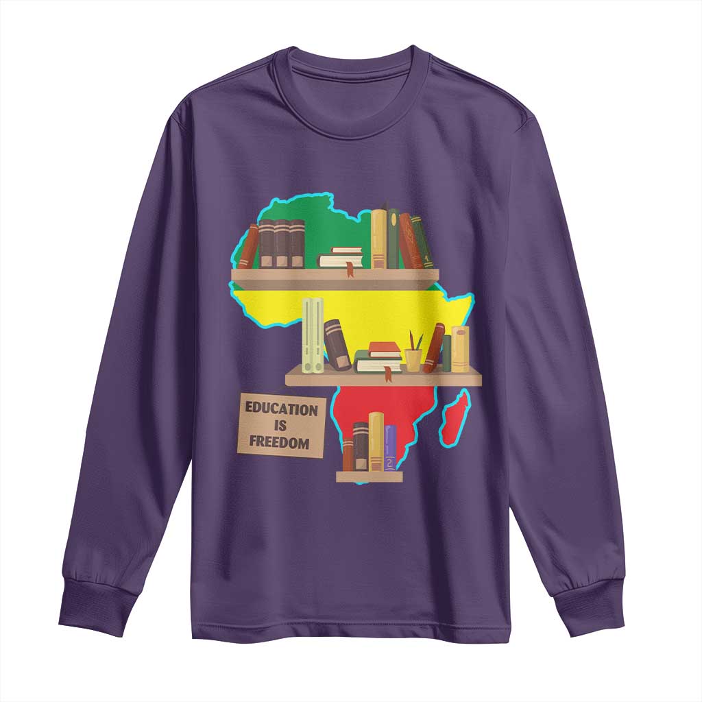Education Is Freedom Long Sleeve Shirt Teach Black History Educated African American